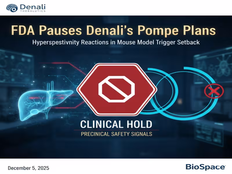 FDA Clinical Hold on Denali’s Brain-Penetrant Pompe Therapy Highlights First-in-Human Safety Scrutiny