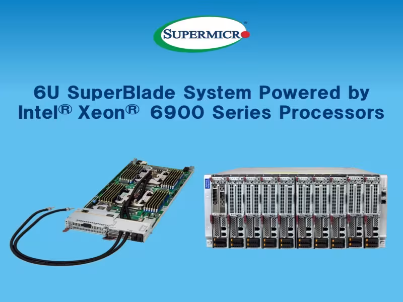Supermicro Expands SuperBlade Portfolio with 6U Xeon 6900 Platform to Raise Data Center Compute Density and Efficiency